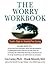 The Worry Workbook: Twelve ...