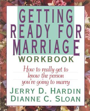Getting Ready for Marriage Workbook : How to Really Get to Know the Person You're Going to Marry (Paperback)