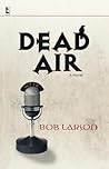 Dead Air by Bob Larson Dead Air by Bob Larson