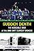 Sudden Death: The Incredibl...
