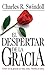 El despertar de la gracia by Charles R. Swindoll