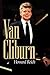 The Van Cliburn Story: The Remarkable Story of a Pianist Who United Russia and America