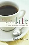 Fresh Brewed Life...