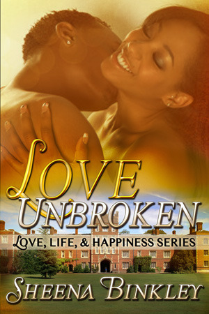 Love Unbroken (Love, Life, & Happiness, #1)