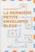 La dernière petite enveloppe bleue