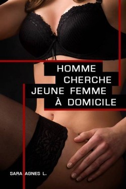 Homme cherche jeune femme à domicile