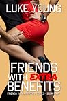 Friends with Extra Benefits by Luke   Young