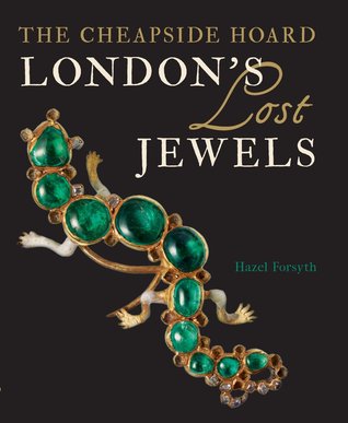 London's Lost Jewels: The Cheapside Hoard (Paperback)