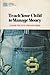Teach Your Child to Manage Money: A Guide for Tots Through Teens