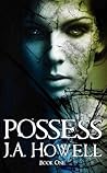 Possess (The Possess Saga, #1) Possess (The Possess Saga, #1)