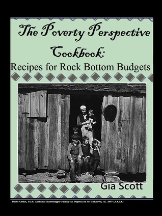 The Poverty Perspective Cookbook: Recipes for Rock Bottom Budgets