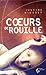 Cœurs de rouille by Justine Niogret