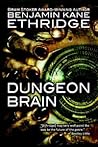 Dungeon Brain by Benjamin Kane Ethridge