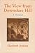 The View from Downshire Hill by Elizabeth Jenkins