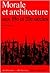 Morale et Architecture: aux 19e et 20e siècles