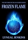 Frozen Flame by Lyneal Jenkins