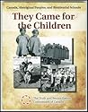 They Came for the Children: Canada, Aboriginal Peoples, and Residential Schools