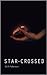 Star-Crossed