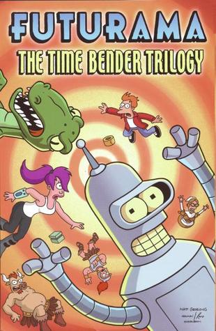 Futurama: The Time Bender Trilogy (Futurama Comics trade paperback #4)
