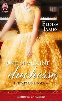 Une si vilaine duchesse (Il était une fois, #4)