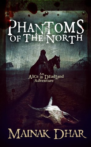 Phantoms of the North (Alice In Deadland #6)