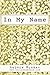 In My Name (Real Good Books Edition)