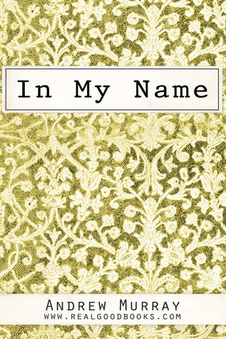 In My Name (Real Good Books Edition)