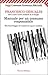 Manuale per un consumo responsabile. Dal boicottaggio al commercio equo e solidale