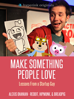 Make Something People Love: Lessons From a Startup Guy