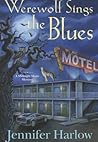 Werewolf Sings the Blues by Jennifer Harlow
