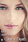 Curse of Death by Kelly Hashway Curse of Death by Kelly Hashway