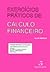 Exercícios Práticos de Cálculo Financeiro