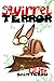 Squirrel Terror