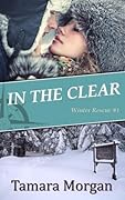 In the Clear (Winter Rescue, #1)