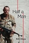 Half a Man by Bill Glose Half a Man by Bill Glose