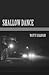 Shallow Dance