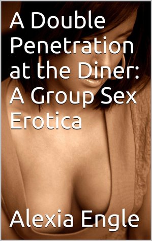 A Double Penetration at the Diner: A Group Sex Erotica