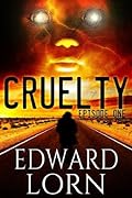 Cruelty: Episode One