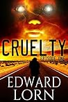 Cruelty by Edward Lorn