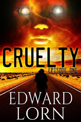 Cruelty: Episode One (Cruelty #1)
