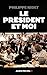 Le Président et moi by Philippe Ridet