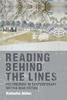 Reading behind the lines: Postmemory in contemporary British war fiction Reading behind the lines: Postmemory in contemporary British war fiction