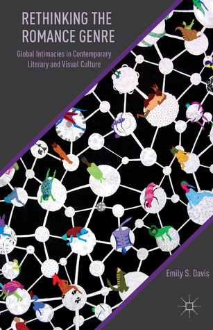 Rethinking the Romance Genre: Global Intimacies in Contemporary Literary and Visual Culture