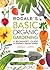 Rodale's Basic Organic Gardening: A Beginner's Guide to Starting a Healthy Garden