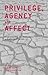 Privilege, Agency and Affect: Understanding the Production and Effects of Action