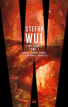 Stefan Wul - L'intégrale - Tome 1