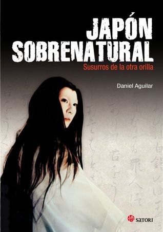 Portada de Japón sobrenatural: Susurros de la otra orilla, de Daniel Aguilar