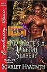 My Mate's a Dragon Slayer? (A Tail Like No Other #1)