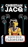 Le Dernier Rêve de Cléopâtre by Christian Jacq