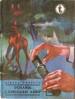 Dosarul "Caprioarei Aurii" vol 1
